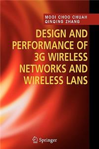 Design and Performance of 3g Wireless Networks and Wireless LANs