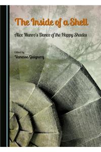 The Inside of a Shell: Alice Munroâ (Tm)S Dance of the Happy Shades