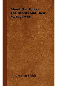 About Our Dogs - The Breeds And Their Management