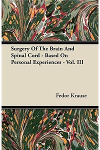 Surgery Of The Brain And Spinal Cord - Based On Personal Experiences - Vol. III