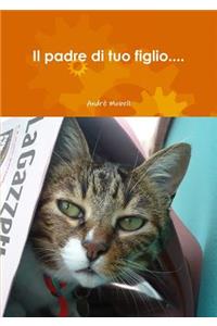 Il padre di tuo figlio....