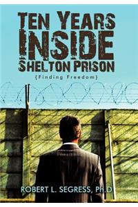 Ten Years Inside Shelton Prison