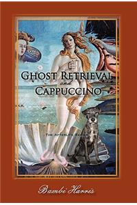 Ghost Retrieval and Cappuccino