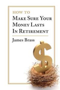 How To Make Sure Your Money Lasts In Retirement