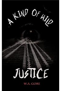 A Kind of Wild Justice