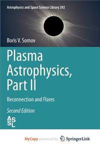 Plasma Astrophysics, Part II