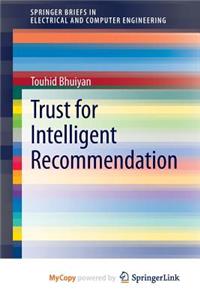 Trust for Intelligent Recommendation