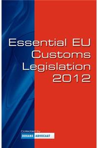 Essential EU Customs Legislation 2012