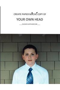 Create Papier Mache Copy of Your Own Head