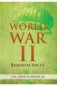 World War II Reminiscences