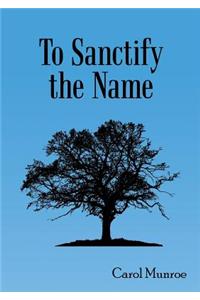 To Sanctify the Name