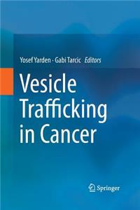 Vesicle Trafficking in Cancer