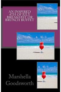 An Inspired 4th of July Breakfast or Brunch Buffet