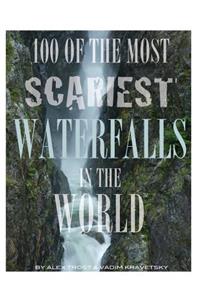 100 of the Most Scariest Waterfalls in the World