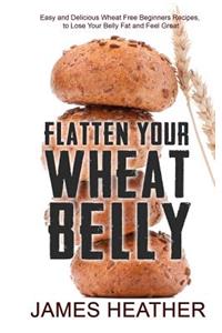 Flatten Your Wheat Belly