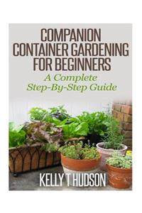 Companion Container Gardening for Beginners