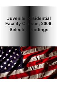 Juvenile Residential Facility Census, 2006