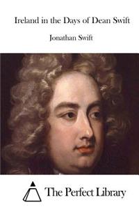 Ireland in the Days of Dean Swift