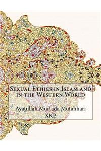 Sexual Ethics in Islam and in the Western World