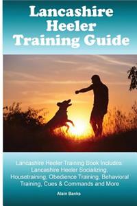 Lancashire Heeler Training Guide. Lancashire Heeler Training Book Includes
