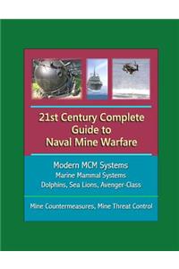 21st Century Complete Guide to Naval Mine Warfare