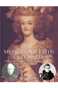 The Mysterious Paths of Versailles: An Investigation of a Psychical Journey Back in Time