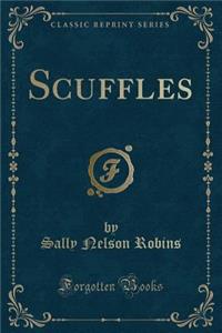Scuffles (Classic Reprint)