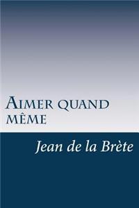 Aimer quand même