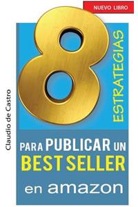 8 ESTRATEGIAS para PUBLICAR un BEST SELLER en AMAZON