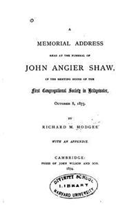 Memorial Address Read at the Funeral of John Angier Shaw