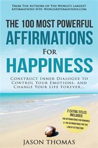 Affirmations the 100 Most Powerful Affirmations for Happiness 2 Amazing Affirmative Bonus Books Included for Romance & the Law of Attraction