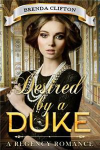 Desired by a Duke: A Regency Romance