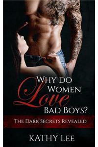 Why Do Women Love Bad Boys?