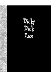 Dicky Dick Face