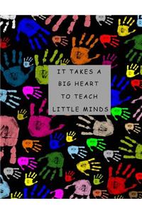 It Takes a Big Heart to Teach Little Minds