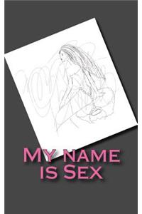 My Name Is Sex