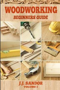 Woodworking: Woodworking for Beginners, DIY Project Plans, Woodworking Book