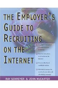 Employers' Guide to Recruiting on the Internet