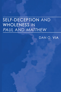 Self-Deception and Wholeness in Paul and Matthew