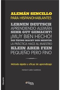 Aleman Sencillo Para Hispanohablantes. Metodo Rapido y Eficaz de Aprendizaje