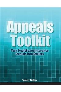 Appeals Toolkit: Turn Healthcare Insurance Denials Into Dollars