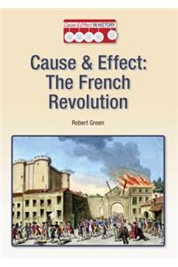Cause & Effect: The French Revolution