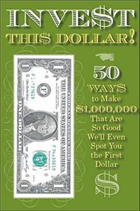 Invest This Dollar!
