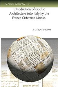 Introduction of Gothic Architecture into Italy by the French Cistercian Monks.