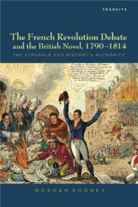 French Revolution Debate and the British Novel, 1790-1814