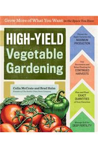 High-Yield Vegetable Gardening