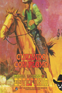 Curando con plomo (Colección Oeste)