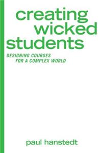 Creating Wicked Students: Designing Courses for a Complex World