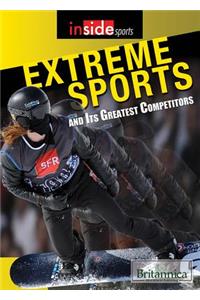 Extreme Sports and Their Greatest Competitors