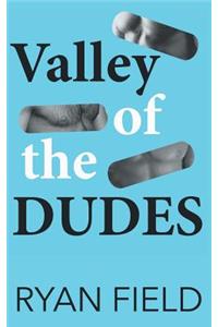 Valley of the Dudes